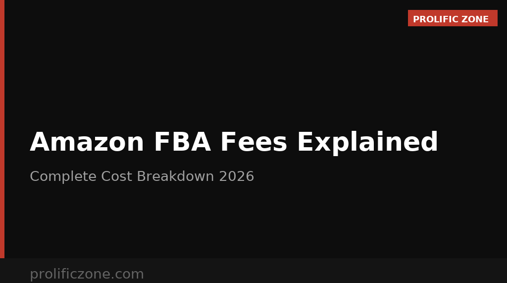 Amazon FBA Fees Explained: Cost Breakdown for 2026