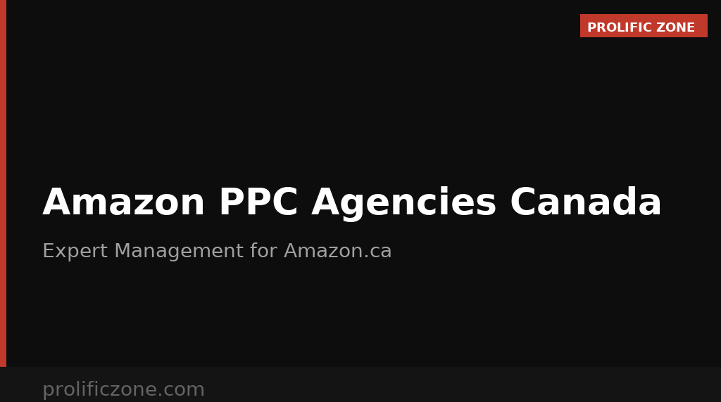 The Best Amazon PPC Agencies in Canada